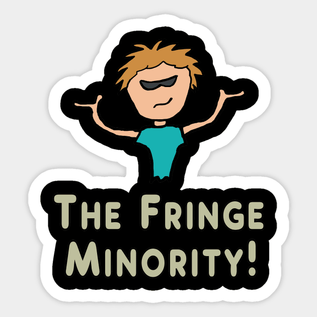 Fringe Minority Sticker by Mark Ewbie